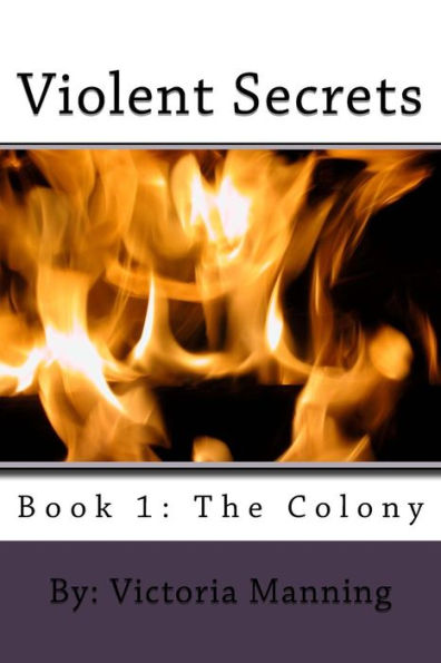 Violent Secrets: The Colony