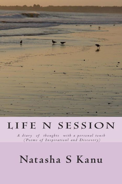Life N Session: : A diary of poetry with a personal touch (Inspirational and Discovery)