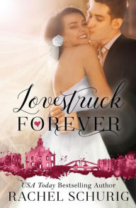 Title: Lovestruck Forever, Author: Rachel Schurig
