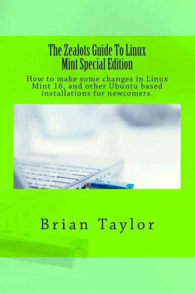 The Zealots Guide To Linux Mint Special Edition