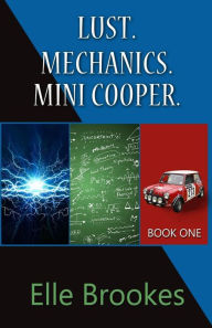 Title: Lust. Mechanics. Mini Cooper., Author: Elle Brookes