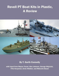Title: Revell PT Boat Kits in Plastic: A Review, Author: T Garth Connelly