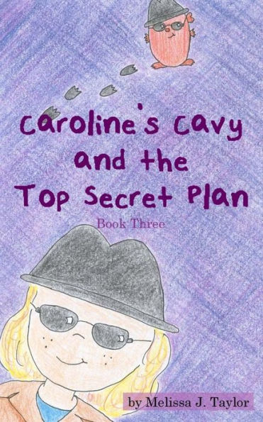 Caroline's Cavy and the Top Secret Plan