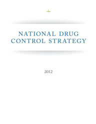 Title: National Drug Control Strategy, Author: Executive Office of the President of the