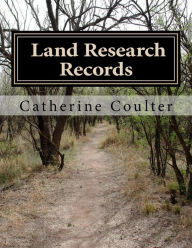 Title: Land Research Records: A Family Tree Reserch Workbook, Author: Catherine Coulter