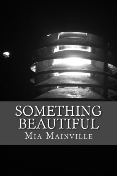 Something Beautiful: A compilation of works based on the past, self-image, and love.
