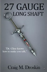 Title: 27 Gauge Long Shaft, Author: Craig M Droskin