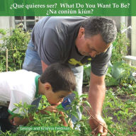 Title: ï¿½Quï¿½ quieres ser? What Do You Want To Be? ï¿½Na coniï¿½n kiï¿½n?: Como los padres ayudan sus hijos. How Parents Help Their Kids., Author: Krishna Feldman