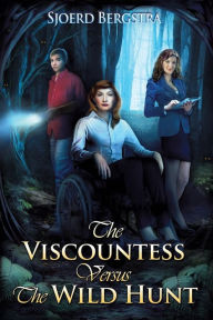 Title: The Viscountess versus the Wild Hunt, Author: Sjoerd Bergstra