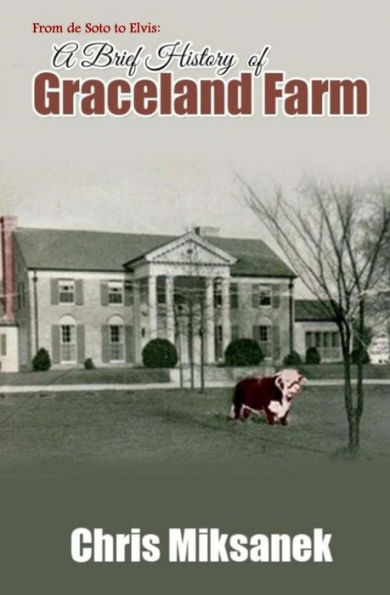 From de Soto to Elvis: A Brief History of Graceland Farm