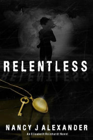 Title: Relentless, Author: Nancy J Alexander