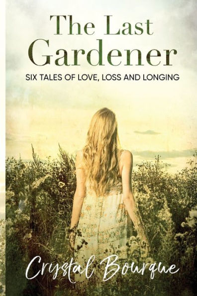 The Last Gardener: (...and other stories)