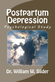 Title: Postpartum Depression: Psychological Studies, Author: John Wesley Slider