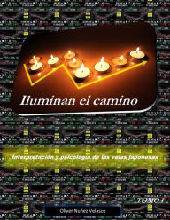 Title: Iluminan el camino: Interpretación y psicología de las velas japonesas, Author: Oliver Nuïez Velasco