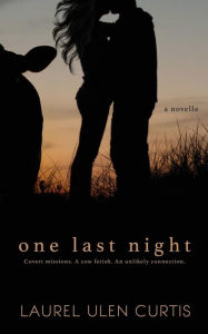 Title: One Last Night, Author: Laurel Ulen Curtis