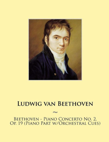 Beethoven - Piano Concerto No. 2, Op. 19 (Piano Part w/Orchestral Cues)