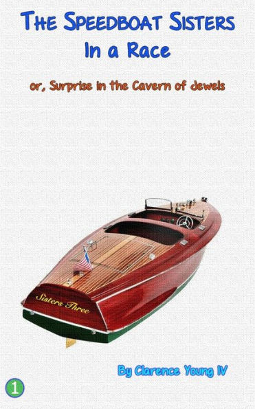 The Speedboat Sisters In a Race: or, Surprise in The Cavern of Jewels