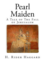 Pearl-Maiden: A Tale of The Fall of Jerusalem