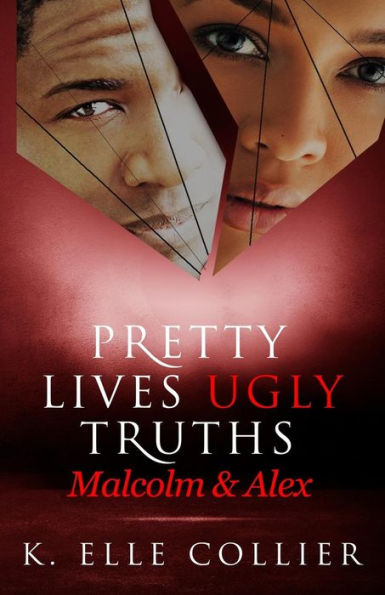 Pretty Lives Ugly Truths: Malcolm & Alex