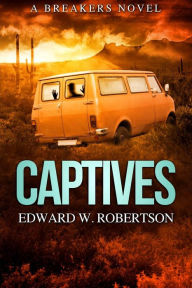 Title: Captives, Author: Edward W. Robertson
