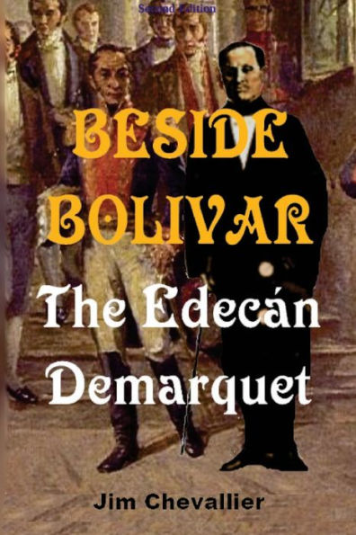 Beside Bolivar: the Edecán Demarquet