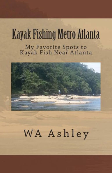 Barnes and Noble Kayak Fishing Metro Atlanta: My Favorite Spots to