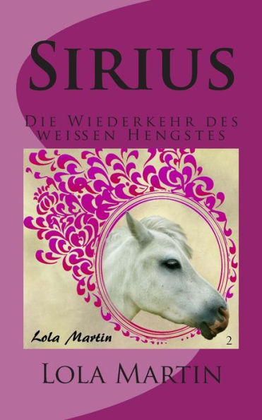 Sirius: Die Wiederkehr des weissen Hengstes
