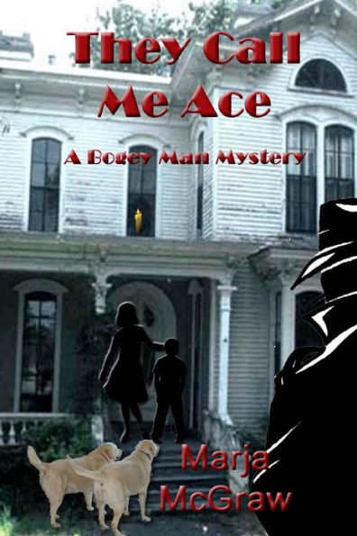 They Call Me Ace: A Bogey Man Mystery