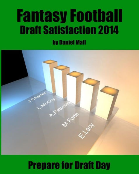 Fantasy Football Draft Satisfaction 2014: Prepare for Draft Day