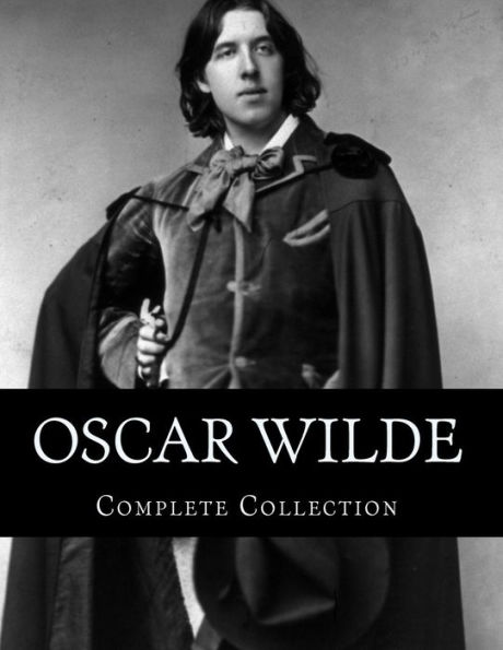 Oscar Wilde: Complete Works