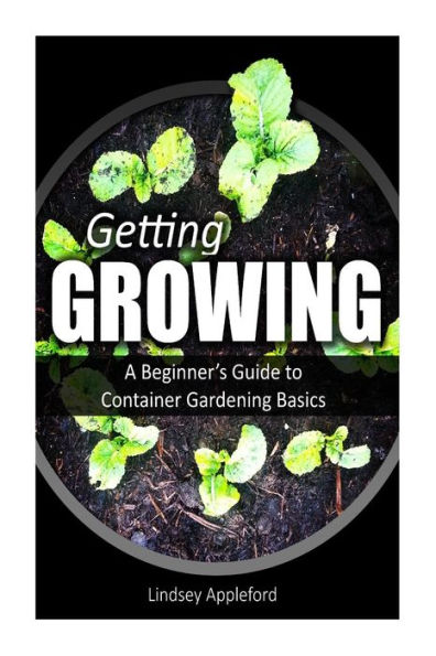 Getting Growing: A Beginner's Guide to Container Gardening Basics