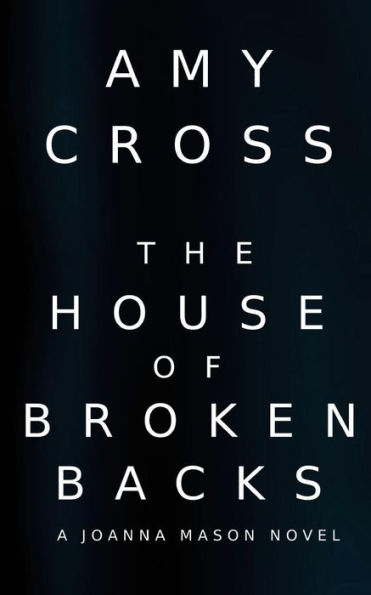 The House of Broken Backs: A Joanna Mason Novel