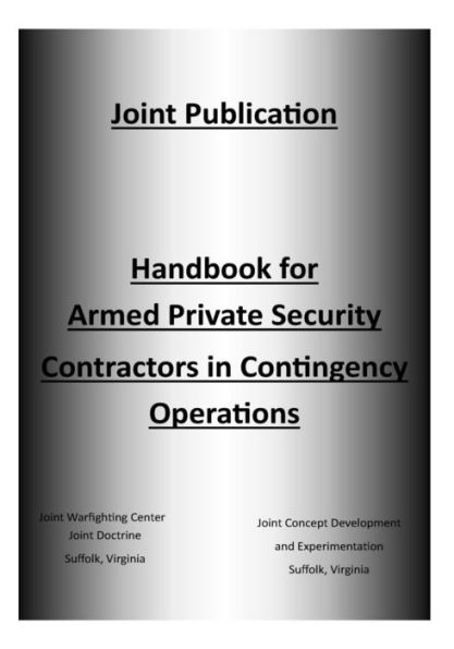 Handbook for Armed Private Security Contractors in Contingency Operations