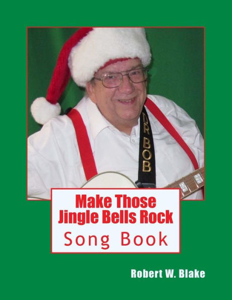 Make Those Jingle Bells Rock: Song Book