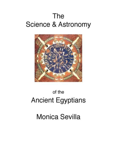 The Science and the Astronomy of the Ancient Egyptians