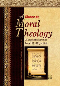 Title: A Glance at Moral Theology: Its Nature, as a Theory, and an Academic Discipline, Author: Sayyed Mohammad Reza Hejazi Dr