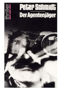 Title: Der Agentenjäger, Author: Peter Schmidt