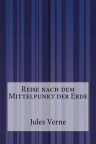 Title: Reise nach dem Mittelpunkt der Erde, Author: Anonymous