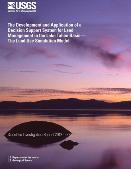 The Development and Application of a Decision Support System for Land Management in the Lake Tahoe Basin? The Land Use Simulation Model