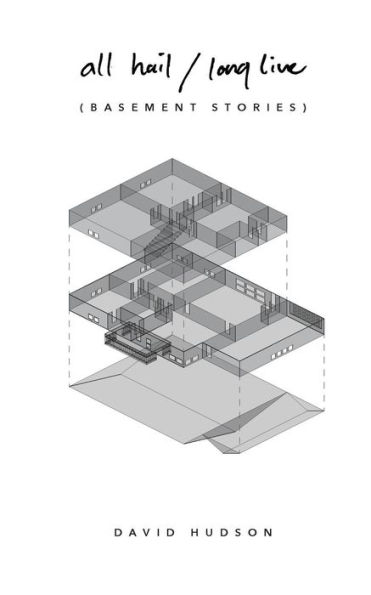All Hail/Long Live: Basement Stories