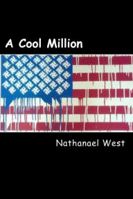 Title: A Cool Million, Author: Nathanael West