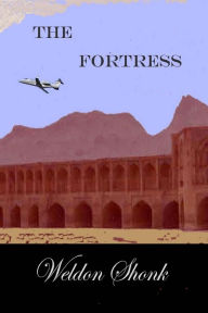 Title: The Fortress, Author: Weldon Shonk