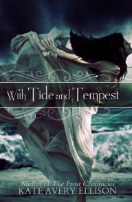 Title: With Tide and Tempest, Author: Kate Avery Ellison
