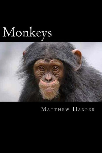 Monkeys: A Fascinating Book Containing Monkey Facts, Trivia, Images & Memory Recall Quiz: Suitable for Adults & Children