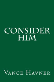 Title: Consider Him, Author: Vance Havner