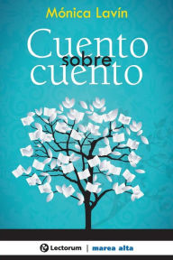 Title: Cuento sobre cuento, Author: Monica Lavin