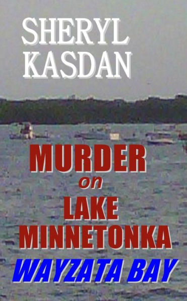 Murder on Lake Minnetonka: Wayzata Bay