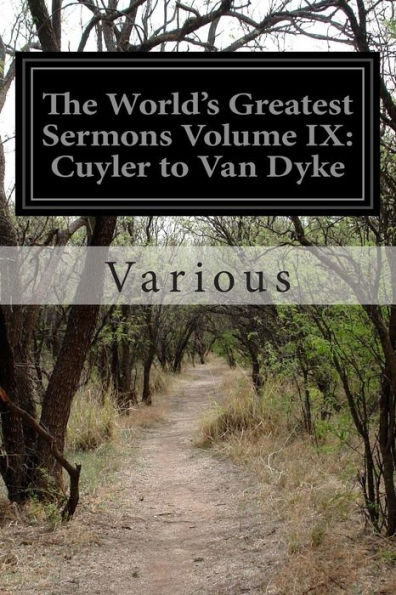 The World's Greatest Sermons Volume IX: Cuyler to Van Dyke