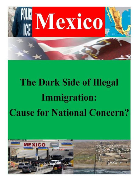 The Dark Side of Illegal Immigration: Cause for National Concern?