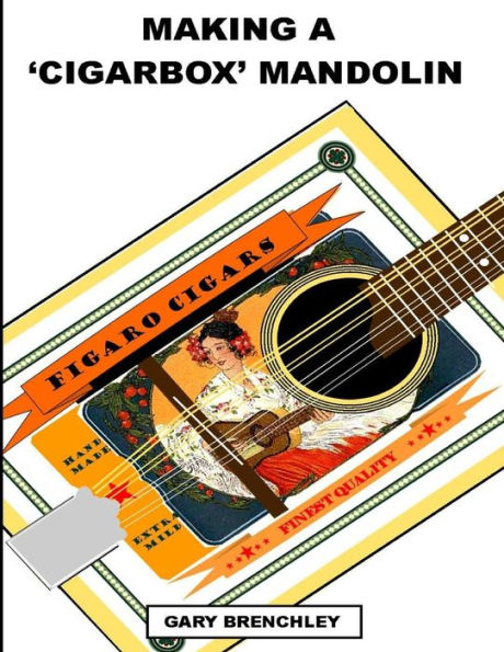 Making a Cigarbox Mandolin